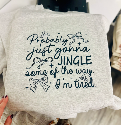 Jingle Tired Snarky Christmas Crewneck
