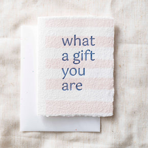 What A Gift You Are Greeting Card